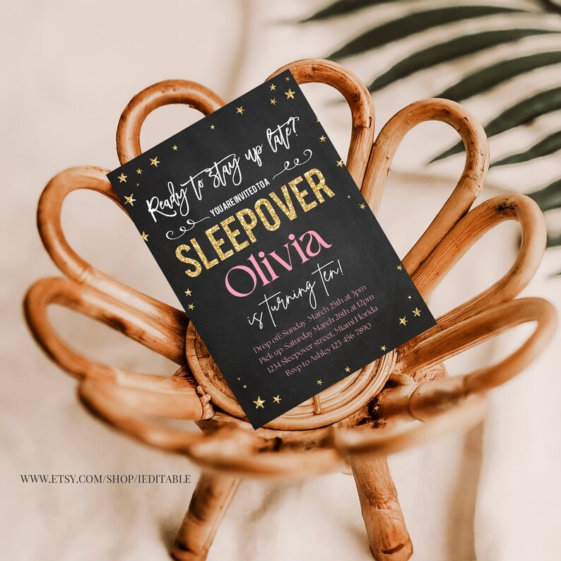 May include: A black and gold sleepover party invitation with gold stars and the text "Ready to stay up late? You are invited to a sleepover Olivia is turning ten!"  Drop off: Sunday, March 25th at 3pm. Pick up: Saturday, March 26th at 12pm. 1234 Sleepover Street, Miami Florida. RSVP to Ashley 123-456-7890.