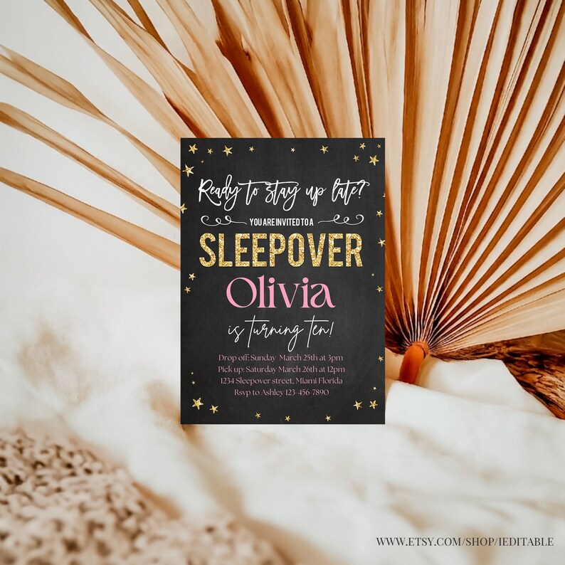 May include: Black chalkboard style invitation with gold glitter stars and pink text. The invitation reads "Ready to stay up late? You are invited to a sleepover Olivia is turning ten!" with details for the event.