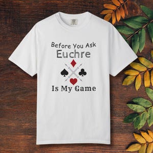 Fun Euchre graphic shirt, cards game gift idea, Comfort colors tee, Euchre t-shirt, shirt for Euchre player, Euchre novelty gift