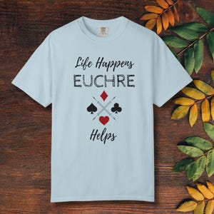 Fun Euchre graphic shirt, cards game gift idea, Comfort colors tee, Euchre t-shirt, shirt for Euchre player, Euchre gifts
