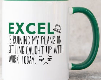 Excel Is Ruining My Plans Mug, Funny Accountant Gift