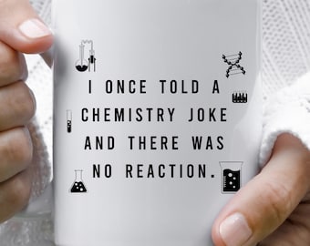 Chemistry Pun Mug, Science Teacher Gift, Dad Joke Coffee Cup