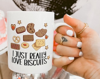 I Just Really Love Biscuits, Funny Coffee Mug, Tea and Biscuit Gift, Coffee and Biccies Mug, Birthday Gift for Her