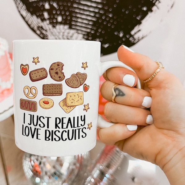 I Just Really Love Biscuits Ceramic Mug, Tea Lover Gift