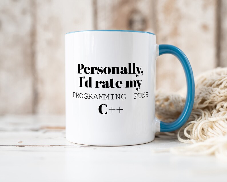 Personally I'd Rate My Programming Puns C++, Coding Code Coffee Mug ...