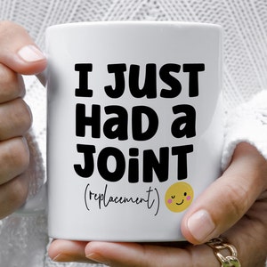 I Just Had a Joint Replacement, Knee Surgery Gift, New Hip Mug, Knee Replacement, Funny Surgery, Get Well Gift