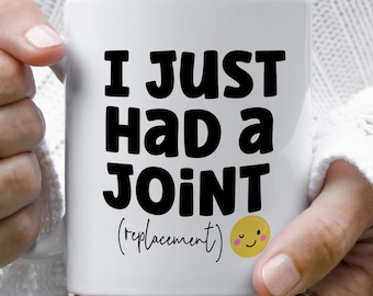 I Just Had a Joint Replacement, Knee Surgery Gift, New Hip Mug, Knee Replacement, Funny Surgery, Get Well Gift