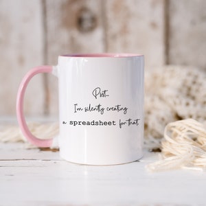I'm Silently Creating a Spreadsheet Mug, Data Analyst Gift Pink Inside