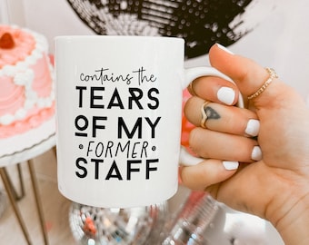Tears of My Former Staff Mug, Funny Boss Gift