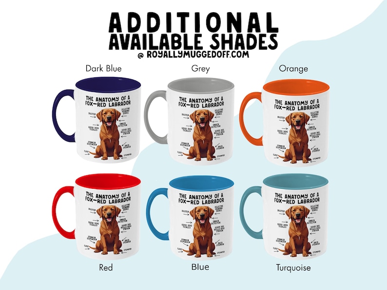 Various 11oz ceramic mugs, with different coloured handles, showcasing a graphic of a fox-red Labrador, with various arrows pointing around it's body at labelled parts including 'good dog tickles' at his chest, 'duster' at his ear, 'stinker dispenser' at his bum and 'stomper' at his leg.