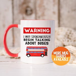 Warning I May Spontaneously Begin Talking About Buses, Bus Lovers Gift Bus Enthusiast Mug, Bus Spotting Gift, Bus Driver Mug Bus Driver Gift
