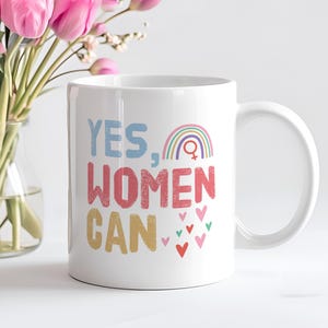 Yes Women Can Mug, Feminist Mug Female Empowerment Gift, Feminist Gift for Her, Women&#39;s Rights Mug, Strong Woman Gift, Pro Choice Mug