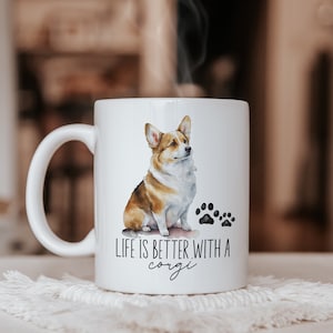 Life is Better With a Corgi Mug, Cute Corgi Gift, Dog Lover Gifts,  Corgi Lovers Gifts, Dog Owner Present, Corgi Watercolor Gift