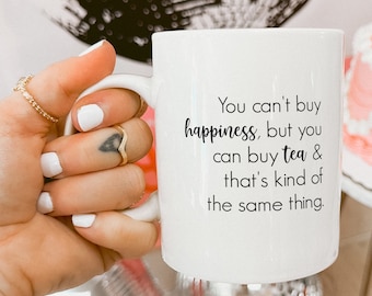 Tea Lover Mug, Funny Gift for Tea Addict, Happiness.
