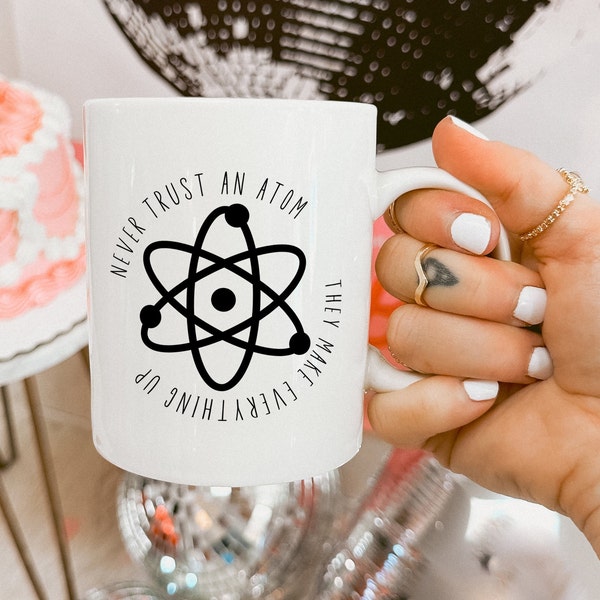 Never Trust A Atom, They Make Up Everything Poster | Zazzle