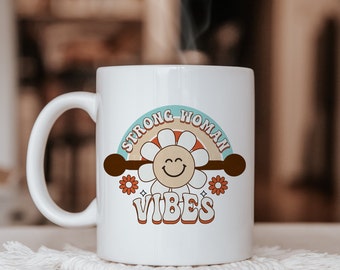 Strong Woman Vibes Mug, Empowered Women Gift