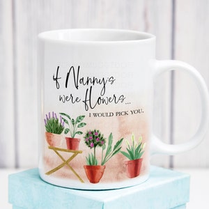 If Nanny's Were Flowers, pour nounou, Mug nounou, Mug à café nounou, cadeau pour nounou grand-mère, cadeau jardin nounou pour nounou spécial, cadeau d'anniversaire