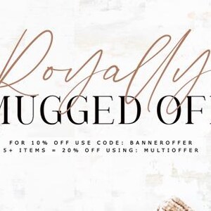 May include: A digital banner featuring a watercolor illustration of a person with brown hair and a brown dog next to a cup of coffee. The text reads Royally MUGGED OFF, FOR 10% OFF USE CODE: BANNEROFFER, 5+ ITEMS = 20% OFF USING: MULTIOFFER. A coffee mug is visible.