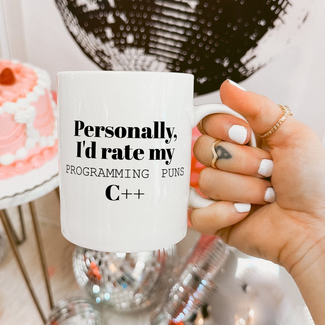 Personally I'd Rate My Programming Puns C++, Coding Code Coffee Mug ...