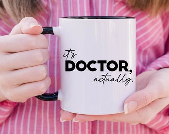Mug It's Doctor Actually, Cadeau pour l'obtention du diplôme de doctorat