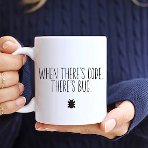 When There&#39;s Code, There&#39;s Bug, Coding Mug,  Code Coffee Mug, Software Developer Gift for Programmer Computer Programming Funny