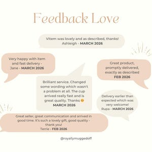 Pode incluir: Uma exibi&ccedil;&atilde;o gr&aacute;fica intitulada Feedback Love com seis bal&otilde;es de fala bege contendo avalia&ccedil;&otilde;es de clientes de mar&ccedil;o de 2026 e fevereiro de 2026. O texto inclui nomes como Ashleigh, Jane, Rupa e Terrie, com o identificador @royallymuggedoff.