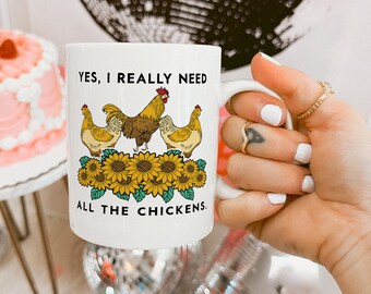 Yes I Really Need All the Chickens, Chicken Lady Gift for Chicken Lover Gift, Birthday Gift for Her.