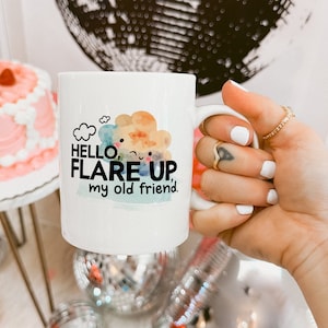 Hello Flare Up, My Old Friend Coffee Mug, Chronic Pain Present, Chronic Illness Gifts, Fibromyalgia Arthritis Gifts, Endometriosis.