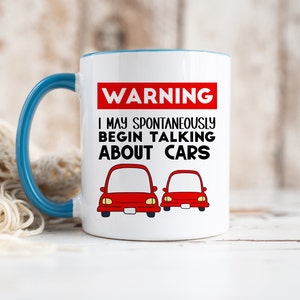 Warning I May Spontaneously Begin Talking About Cars, Car Obsessed Gift For Mechanic Mug, Gift for Car Lover Gifts, Car Enthusiast Gift