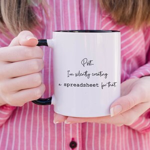 I'm Silently Creating a Spreadsheet Mug, Data Analyst Gift Black Inside