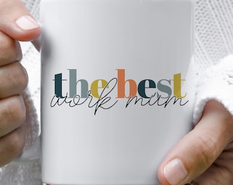 The Best Work Mum Mug, Colleague Gift