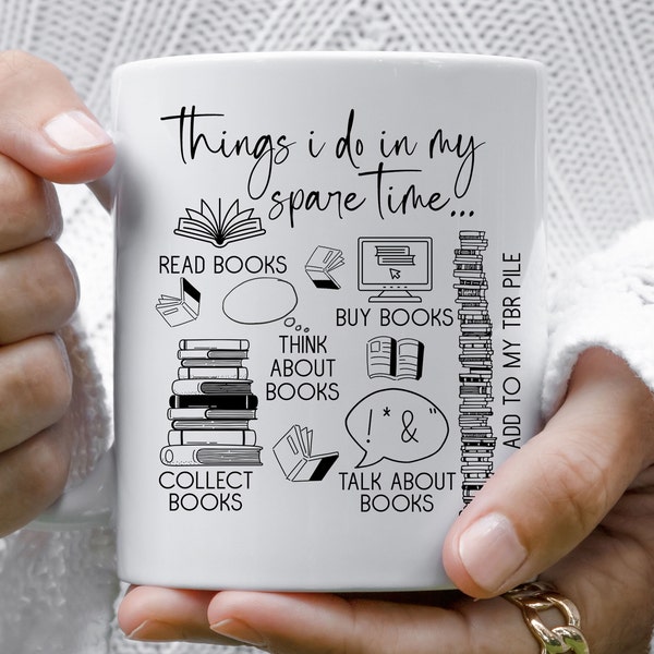 Things I Do in My, Spare Time Mug, Book Lover Gift, Book Worm Mug, Avid Reader Gift, Book Nerd Mug, Book Birthday Gift, Book Hoarder Reading