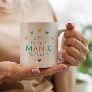Manic Mum Day Coffee Mug, Funny Mum Gift All White