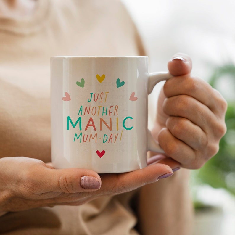 Manic Mum Day Coffee Mug, Funny Mum Gift All White