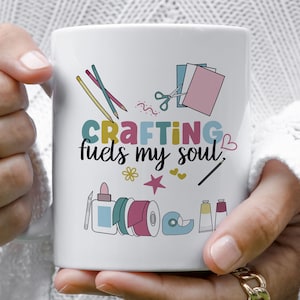 Crafting Fuels My Soul, Craft Lover Gifts for Woman, Craft Coffee Mug, Craft Addict, Craft Addictions, Scrapbook Love, Gift for Crafter