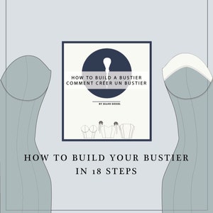 Peut inclure: Un guide sur la façon de construire un bustier en 18 étapes. Le guide comprend des illustrations du processus de construction du bustier. Le texte indique "How to Build a Bustier, Comment Créer un Bustier, by Diane Deziel, How to Build Your Bustier in 18 Steps."