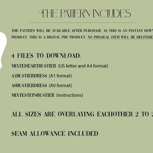Puede incluir: Un patr&oacute;n de costura digital en formato PDF para un cors&eacute; y un vestido. El patr&oacute;n incluye cuatro archivos para descargar: Mixteheartbustier (formato carta de EE. UU. y A4), A1bustierdress (formato A1), A0bustierdress (formato A0) y Mixtestepsbustier (instrucciones). Todos los tama&ntilde;os se superponen del 2 al 22. El margen de costura est&aacute; incluido.
