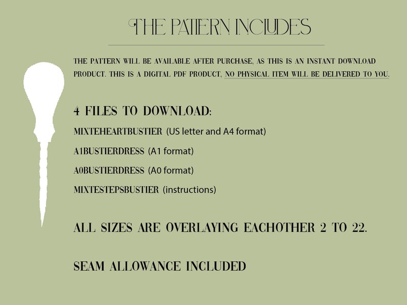 Puede incluir: Un patr&oacute;n de costura digital en formato PDF para un cors&eacute; y un vestido. El patr&oacute;n incluye cuatro archivos para descargar: Mixteheartbustier (formato carta de EE. UU. y A4), A1bustierdress (formato A1), A0bustierdress (formato A0) y Mixtestepsbustier (instrucciones). Todos los tama&ntilde;os se superponen del 2 al 22. El margen de costura est&aacute; incluido.