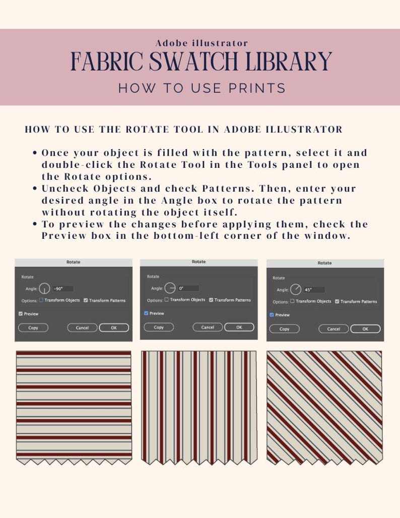 Puede incluir: Un gr&aacute;fico tutorial de Adobe Illustrator titulado Fabric Swatch Library How to Use Prints. Explica el uso de la herramienta Rotar para ajustar patrones, mostrando tres ejemplos de una muestra de rayas rojas y blancas a -90, 0 y 45 grados.