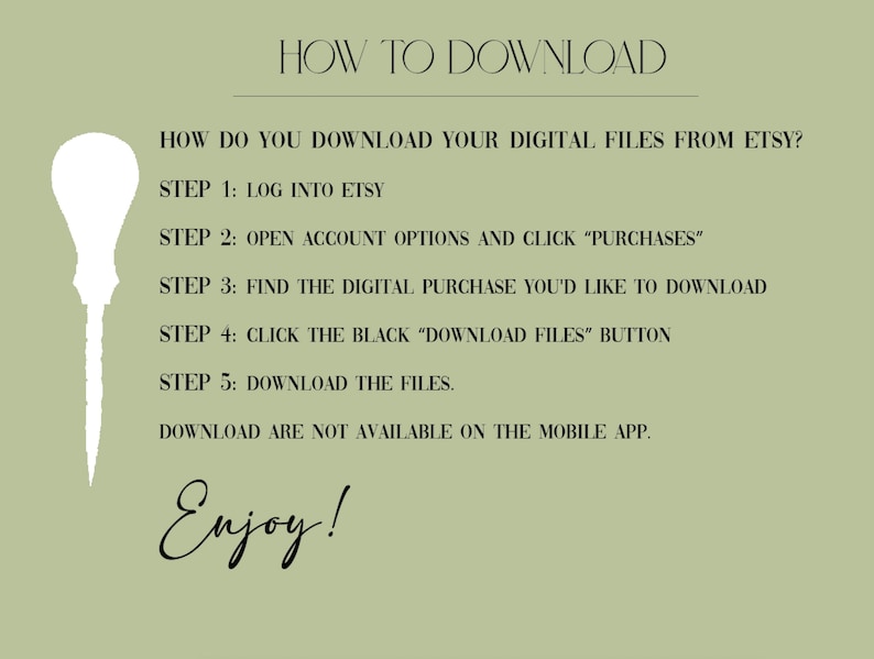 Puede incluir: Un fondo verde con texto blanco que explica c&oacute;mo descargar archivos digitales de Etsy. El texto incluye los pasos para descargar los archivos y una nota que indica que las descargas no est&aacute;n disponibles en la aplicaci&oacute;n m&oacute;vil. El texto termina con la palabra "Enjoy!" en una fuente cursiva.