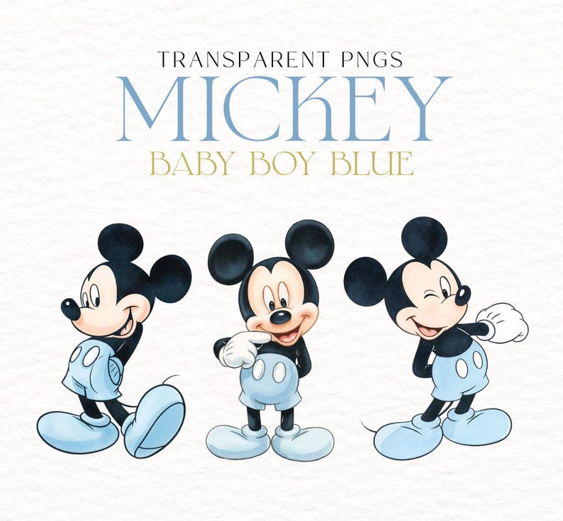 May include: Three illustrations of Mickey Mouse in different poses, wearing blue shorts and shoes. The text at the top reads "TRANSPARENT PNGS" and "MICKEY BABY BOY BLUE."