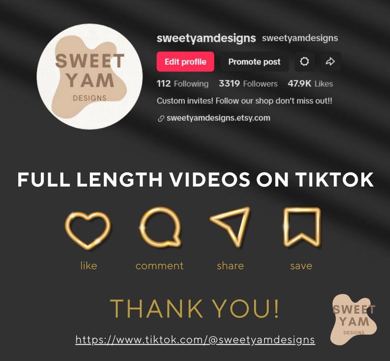 May include: A promotional graphic for Sweet Yam Designs on TikTok, featuring the shop's logo and social media icons. The text includes "FULL LENGTH VIDEOS ON TIKTOK" and "THANK YOU!" with a link to their TikTok profile.
