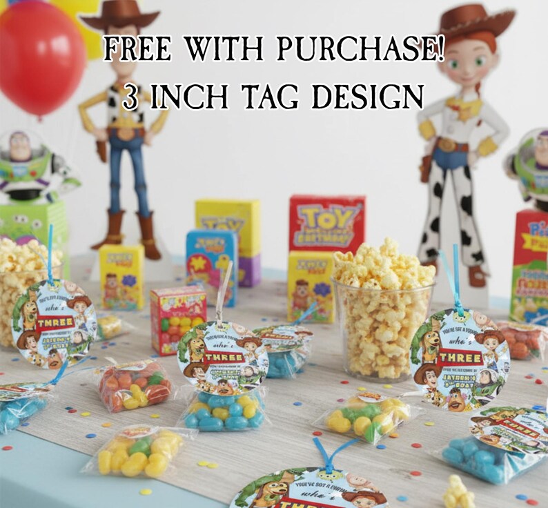 May include: A festive party scene with Toy Story-themed decorations. Includes popcorn, candy, and tags that read "You've Got a Friend in Me" and "THREE". The text "FREE WITH PURCHASE! 3 INCH TAG DESIGN" is also visible.