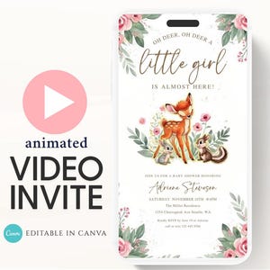 May include: Animated video invite for a baby shower. The design features a watercolor illustration of a deer, bunny, and chipmunk. The text reads "Oh deer, oh deer a little girl is almost here!" and includes event details.