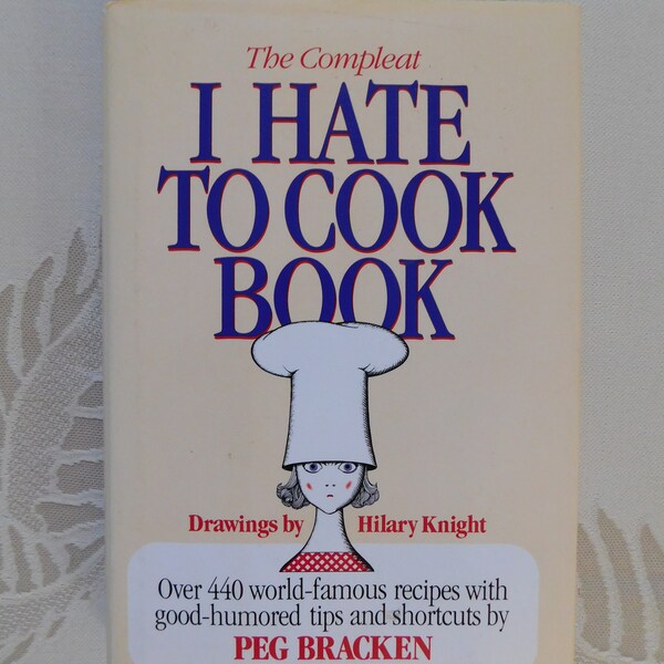 I hate to cook cookbook/Peg Bracken cookbook/278 pages hardcover cookbook