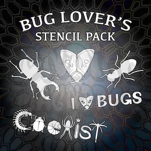 May include: A stencil pack with the text "BUG LOVER'S STENCIL PACK" and the phrase "I LOVE BUGS". The design features illustrations of various insects, including a beetle, moth, ant, and spider, all in white against a dark background.