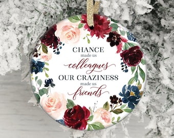 Chance Made Us Colleagues Our Craziness Made Us Friends Quote Christmas Ornament, Coworker Gift Pollyanna Work Gift Custom Coworker Ornament