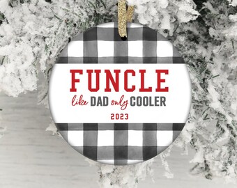 Funcle Ornament Like Dad Only Cooler Uncle Christmas Ornament Funny Christmas Gift Custom Uncle Gifts from Niece or Nephew Buffalo Plaid