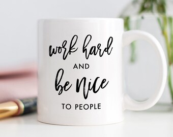 Work Hard and Be Nice to People Mug, New Job Gift, Gift for Student, Positive Vibes Mug, Medical Student Gift, Future is Female, For Niece