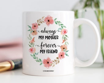 Always My Mother Forever My Friend, Mothers Day Gift From Daughter, Dear Mom Mug Flowers, Mother Best Friend Gift Woman, Poem For Mom